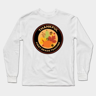 Thankful First Grade Teacher Long Sleeve T-Shirt